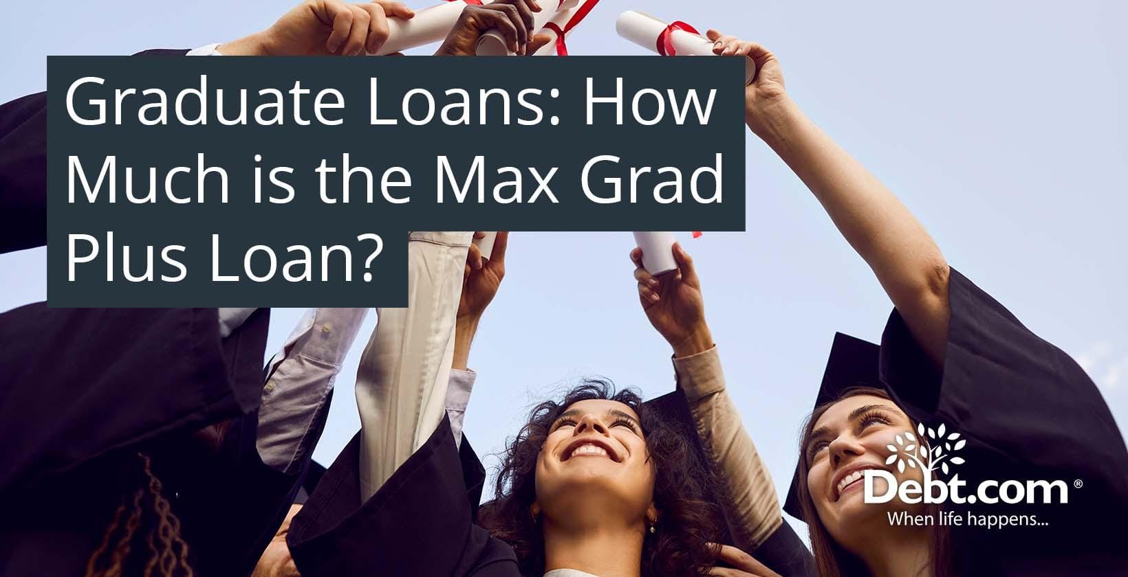 Graduate School Loans: What Are Your Best Options?
